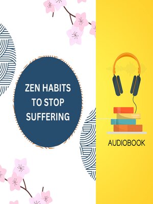 cover image of Zen Habits to Stop Suffering